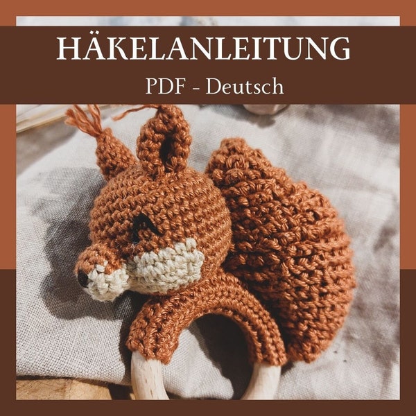 PDF- Häkelanleitung Deutsch: Greifling/Rassel Eichhörnchen Egon