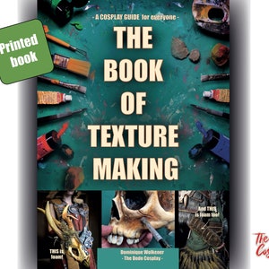 Puede incluir: El libro de la creación de texturas: Una guía de cosplay para todos por The Dodo Cosplay. La portada del libro presenta un fondo verde con varios materiales de arte y tres imágenes de accesorios de cosplay hechos con espuma.