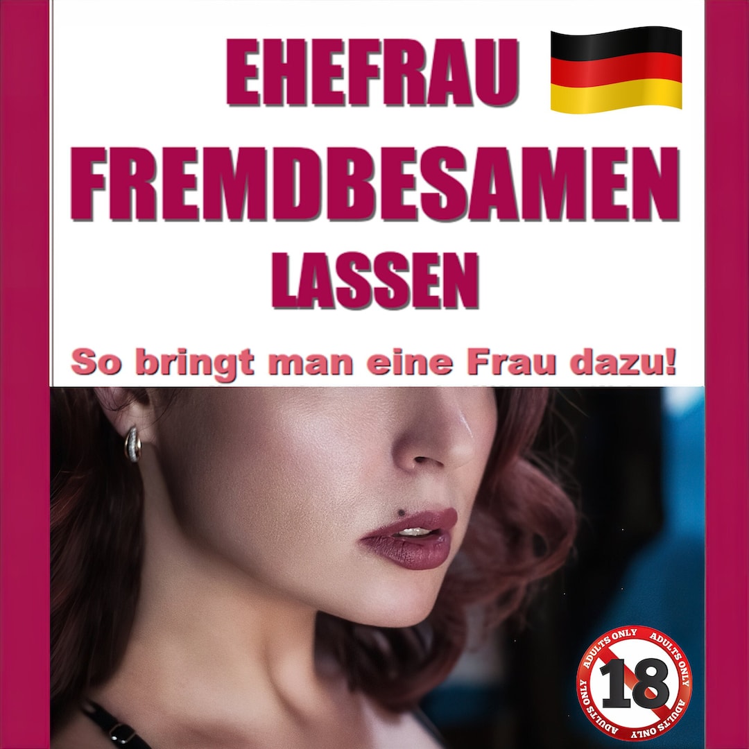 Ehefrau Hotwife Fremdbesamen Fremdfien Lassen Schritt f r Schritt ehefrau-hotwife-fremdbesamen-fremdfien-lassen-schritt-f-r-schritt