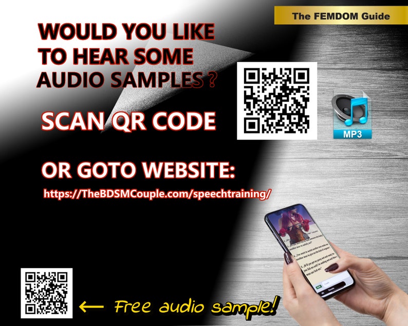 May include: A black and white image with red text that says "Would you like to hear some audio samples? Scan QR code or goto website: https://TheBDSMCouple.com/speechtraining/"  The FEMDOM Guide is written in gold text at the top right corner of the image. There is a QR code and a speaker icon with the text "MP3" below it. A smartphone is in the lower right corner of the image, showing a website with text. A second QR code is in the lower left corner of the image with an arrow pointing to the right and the text "Free audio sample!"