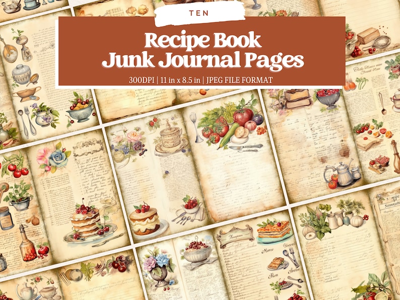 May include: A set of 11 printable recipe book pages in a vintage style with images of food, flowers, and kitchen items. The pages are designed for use in junk journals and are 300 DPI, 11 inches by 8.5 inches, and in JPEG file format.
