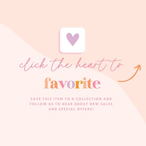 May include: A light peach-colored graphic with a purple heart icon and the word "favorite" in colorful text. The text "click the heart to favorite" is written in a cursive font. Additional text encourages saving the item.