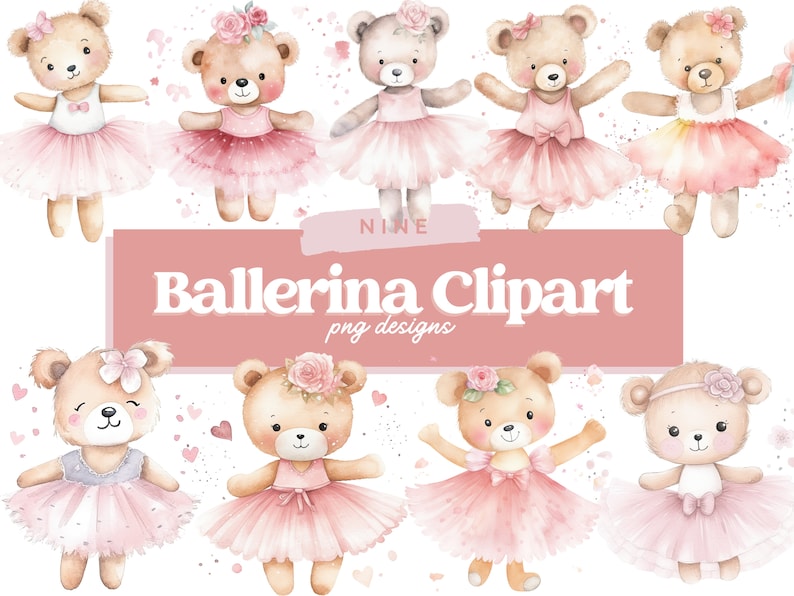 May include: Nine watercolor illustrations of ballerina teddy bears wearing pink tutus and floral headbands. The bears are in various poses, some with their arms raised, some with their arms at their sides, and some with their arms crossed. The background is white with pink hearts and confetti.
