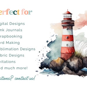 May include: A watercolor painting of a red and white lighthouse on a rocky shore with blue water and a light blue sky. The text "perfect for" is written in a colorful font above the lighthouse. The text below the lighthouse reads "Digital Designs, Junk Journals, Scrapbooking, Card Making, Sublimation Designs, Fabric Designs, Invitations, And much more! questions? contact us!"