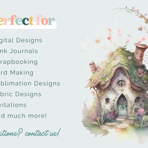 May include: A watercolor illustration of a whimsical cottage with a green roof and a white door. The cottage is surrounded by flowers and greenery. The text "perfect for" is written in pink and green letters above a list of uses for digital designs, including junk journals, scrapbooking, card making, sublimation designs, fabric designs, invitations, and more.