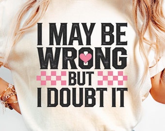 I May Be Wrong Sarkastisch PNG: Lustiges Mama Retro Design (Digitaler Download)