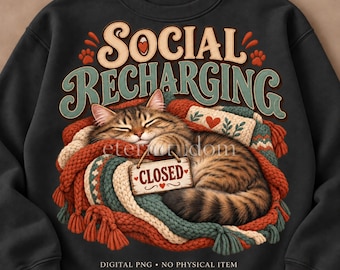 Funny Cat PNG, Social Recharging, Cozy Sleeping Cat and Introvert Sublimation Shirt Design, Digital Download