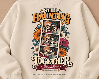 Personalized Halloween Friends PNG, Still Haunting Together Skeleton Besties, Custom Names and Year