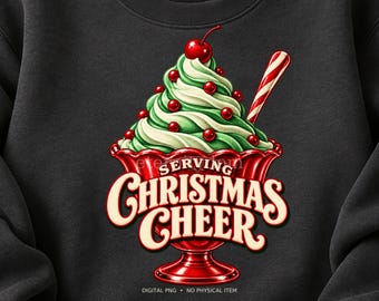 Retro Christmas PNG, Serving Christmas Cheer Tree Ice Cream Sundae, Candy Cane Holiday Sublimation Shirt Graphic, Festive Digital Download