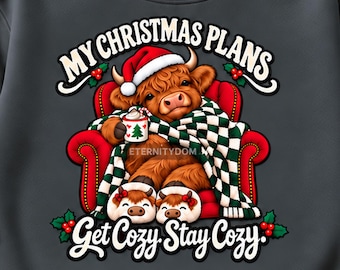 Christmas Highland Cow PNG, My Christmas Plans Get Cozy Stay Cozy, Funny Holiday Shirt Design