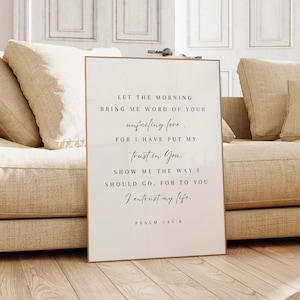 Psalm 143:8, Let the Morning Bring Me Word of Your Unfailing Love, Christian Print, Minimal Bible Verse Wall Art, Modern Christian Wall Art