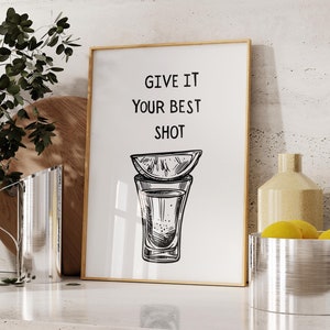 Bar Art Print Liquor Poster Give It Your Best Shot Print Modern Bar Cart Wall Art Vodka Poster Tequila Print Digital Download 1 Print