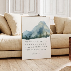 Psalm 61:2 When my heart is overwhelmed Lead me to the rock that is higher Bible Verse Wall Art Scripture Wall Art Scripture Printable
