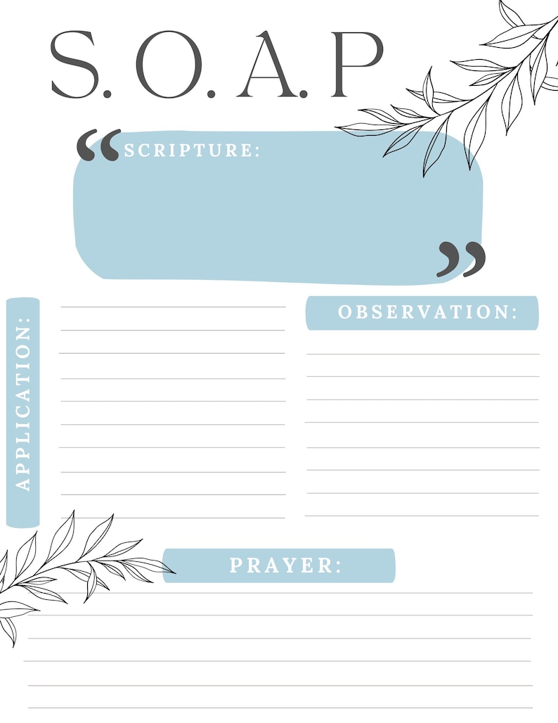 May include: A printable S.O.A.P. Bible study journal page with a light blue background and black text. The page is divided into four sections: Scripture, Observation, Application, and Prayer.
