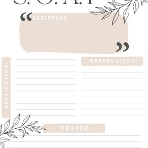 May include: A printable S.O.A.P. Bible study journal page with a beige background and black text. The page is divided into four sections: Scripture, Observation, Application, and Prayer. Each section has a lined area for writing.