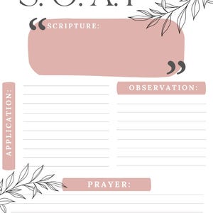 May include: A printable SOAP journal page with a pink background and black text. The page is divided into four sections: Scripture, Observation, Application, and Prayer. Each section has a lined area for writing.