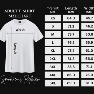 May include: A white t-shirt with a size chart for adult t-shirts. The chart displays measurements in centimeters for length and width, ranging from XS to 5XL. The text "Spontaneous Reflectiv" is at the bottom.