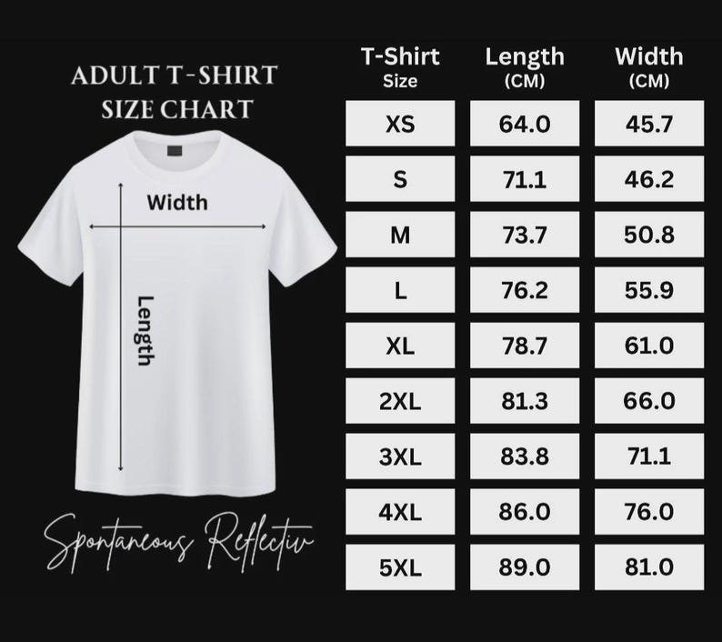 May include: A white t-shirt with a size chart for adult t-shirts. The chart displays measurements in centimeters for length and width, ranging from XS to 5XL. The text "Spontaneous Reflectiv" is at the bottom.