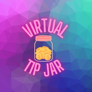 May include: A digital illustration of a glass jar filled with gold coins, labeled "VIRTUAL TIP JAR" in pink neon lettering. The background is a geometric pattern of purple, blue, and green triangles.