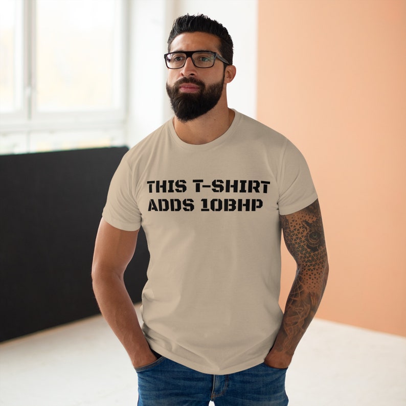 Funny T-Shirt This Tee Adds 10BHP Automotive Enthusiast Gift image 3