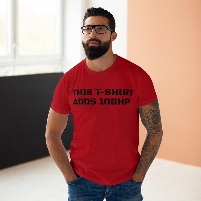 Funny T-Shirt This Tee Adds 10BHP Automotive Enthusiast Gift image 6