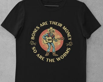 I Think You Should Leave T-Shirt | ITYSL Skeleton Song T-Shirt | Bones Are Their Money