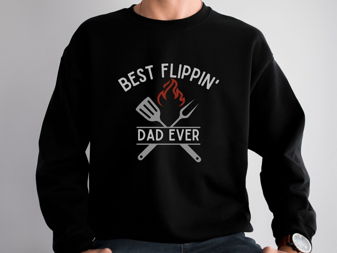 Best Flippin Dad Ever Funny Sweatshirt Gift for Dad, Father's Day ...