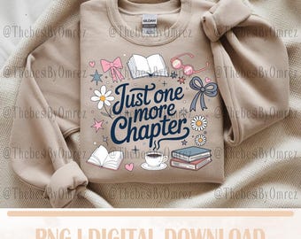 Just One More Chapter PNG: Book Lover Design (Digital Download)