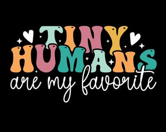 Tiny Humans Are My Favorite PNG: Pediatric Nurse Design (Digital Download)