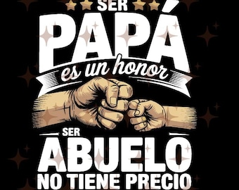 Ser Papa Es Un Honor Ser Abuelo No Tiene Precio, Funny Grandpa png, png For Grandfather, Spanish png