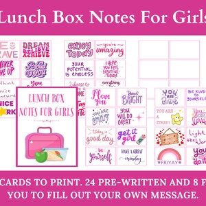 May include: A set of 32 printable lunchbox notes for girls. The notes feature positive affirmations and encouraging messages. The notes are designed to be printed and cut out, and then placed in a lunchbox.