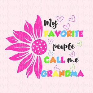 Minhas Pessoas Favoritas Me Chamam de Vovó Girassol Dia das Mães SVG Png DTF Direto para Filme Download Digital Sawgrass Sublimação Download Instantâneo