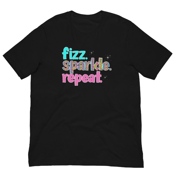 Fizz Sparkle Repeat Unisex t-shirt bomb party jewelry reveal rep apparel