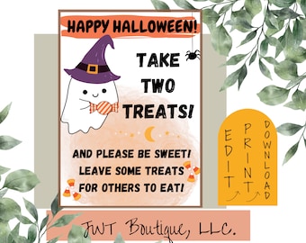 May include: A printable Halloween sign featuring a ghost wearing a witch hat and holding candy. The sign says "Happy Halloween! Take Two Treats! And please be sweet! Leave some treats for others to eat!"  The sign is on a peach background with stars and a crescent moon.  The text "EDIT PRINT DOWNLOAD" is on a yellow sign.