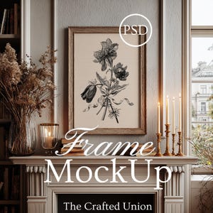 May include: A framed floral print in a wooden frame, featuring a black and white botanical illustration. The frame is displayed on a white mantelpiece with candles and a decorative candlestick. The text "Frame MockUp" is visible.