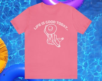 T-shirt Life Is Good Today, zomershirt met print