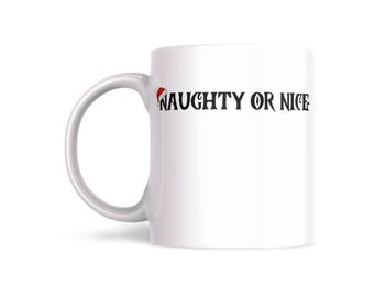 Dirty Humor - Naughty or Nice - Christmas Mug