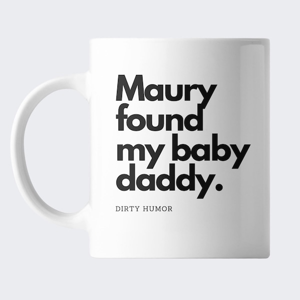 Dirty Humor - Maury found my baby daddy.