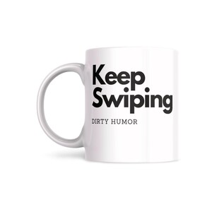 Dirty Humor - Keep Swiping