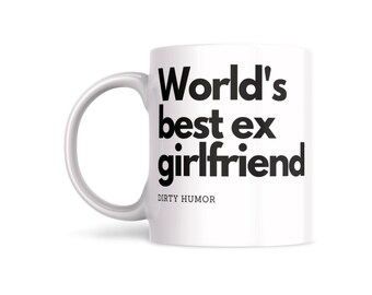 Funny Ex-Girlfriend Coffee Mug – Gag Gift, Novelty Ceramic Mug
