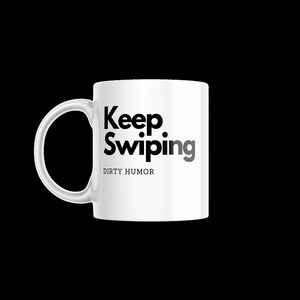 Dirty Humor - Keep Swiping