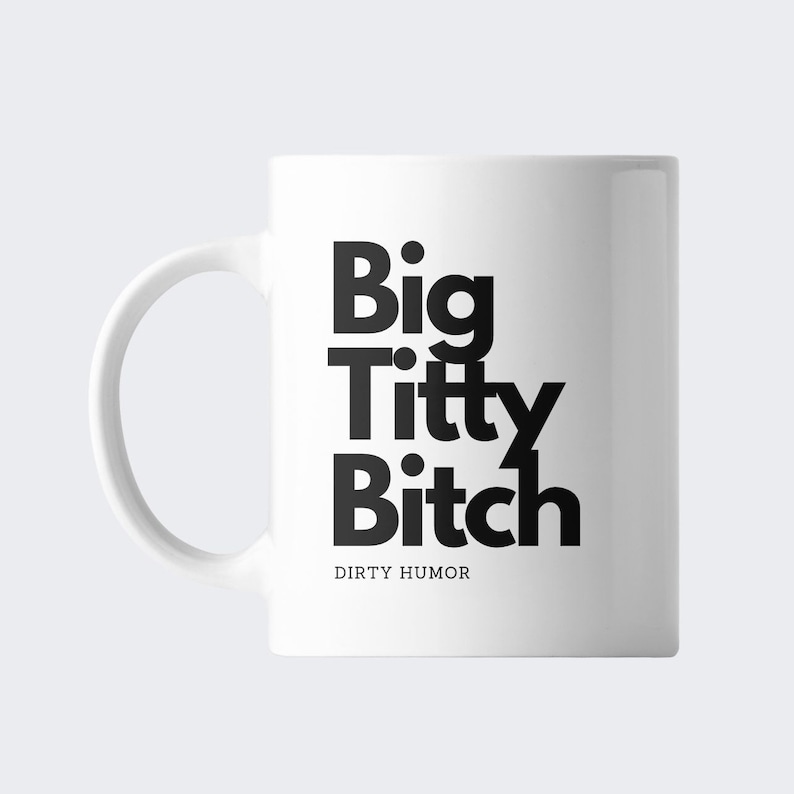 Dirty Humor Big Titty Bitch - Etsy
