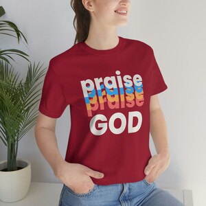 Praise God Tshirt, Praise tshirt, Christian Apparel, Praise God , Men Women Tshirt,  Unisex Jersey Short Sleeve Tee