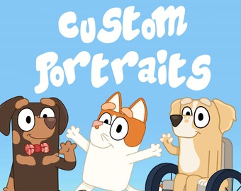 Custom Bluey Style Portrait - People and Pets!