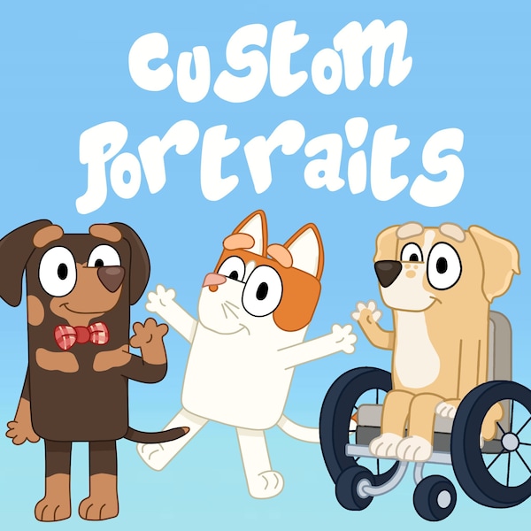 Custom Bluey Style Portrait - People and Pets!