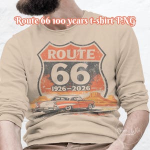 May include: Beige long-sleeve shirt featuring a distressed Route 66 graphic with a vintage car and desert landscape. The design includes the text "Route 66 100 years t-shirt PNG" and the years 1926-2026.