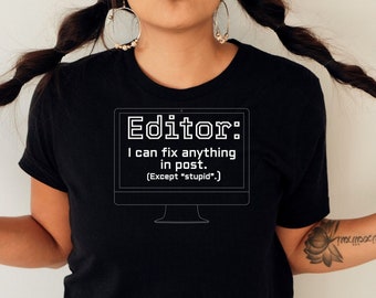 Gift for editor, shirt gift for film editor, funny gift for filmmaker, filmmaker shirt, editor shirt, movie shirt, post production shirt