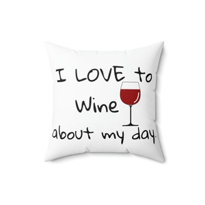 Wine pillow for wine lovers, wine lover gift, pillow about wine, cute wine pillow