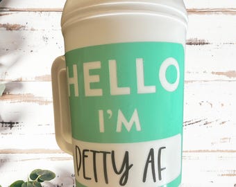 Petty AF Mega Mug, 34 Ounce Hip Sip Mug, Vinyl Decal