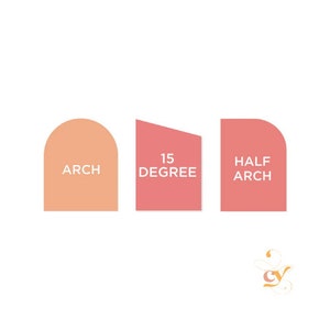 May include: Three different arch shapes are shown in pink and orange. The shapes are labeled "Arch", "15 Degree", and "Half Arch".